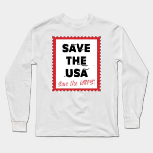 Save The USA, Save the USPS! Long Sleeve T-Shirt